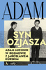 Adam, syn Ozjasza. Adam Michnik w rozmowie z Jarosławem Kurskim (wersja z autografem)