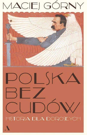 Polska bez cudów. Historia dla dorosłych [okładka miękka]