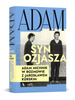 Adam, syn Ozjasza. Adam Michnik w rozmowie z Jarosławem Kurskim (wersja z autografem)